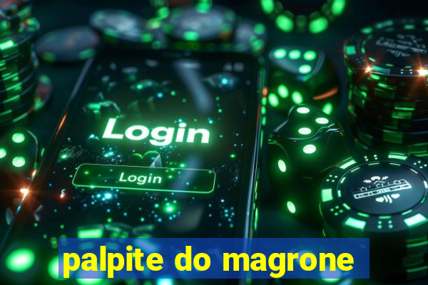 palpite do magrone